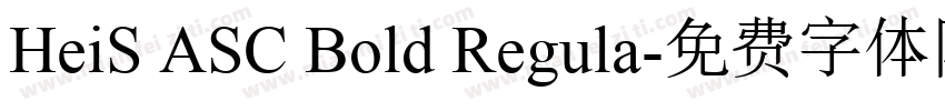 HeiS ASC Bold Regula字体转换